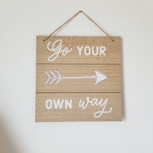 Go Your Own Way Wooden Sign
